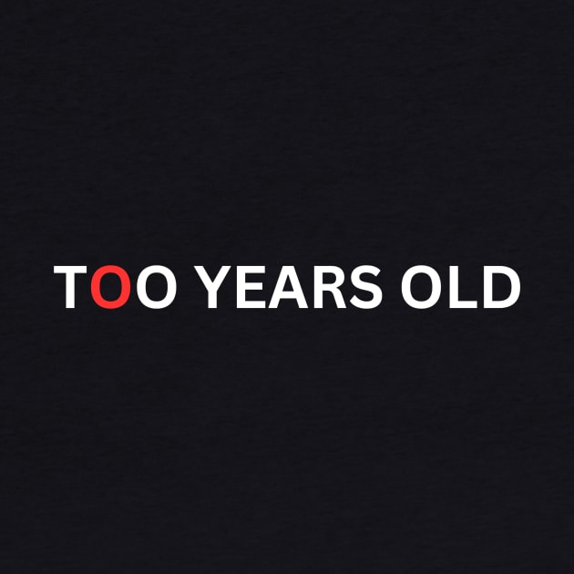 too years old by MARTINI.Style